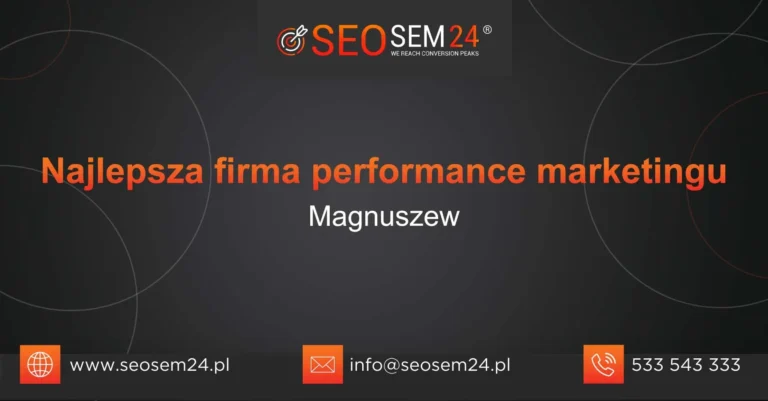 Najlepsza firma performance marketingu Magnuszew
