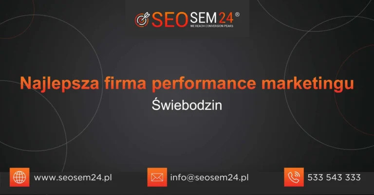 Najlepsza firma performance marketingu Świebodzin