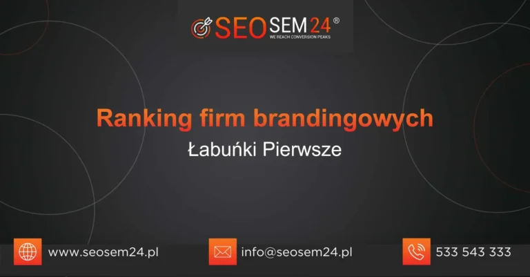 Ranking firm brandingowych Łabuńki Pierwsze