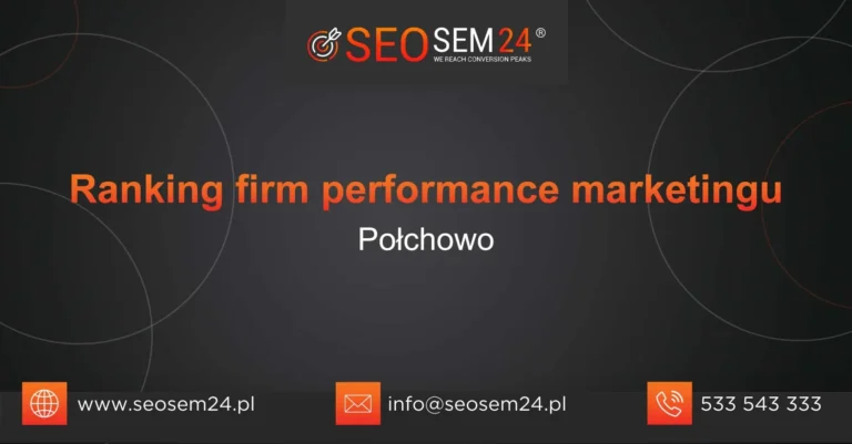 Ranking firm performance marketingu Połchowo