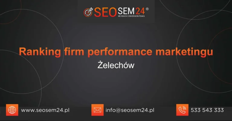 Ranking firm performance marketingu Żelechów