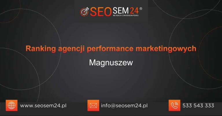 Ranking agencji performance marketingowych Magnuszew